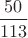 $\dfrac{50}{113}$