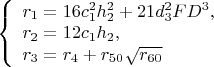 $\left\{
\begin{array}{lcl}
  r_1=16c_1^2h_2^2+21d_3^2FD^3,\\
  r_2=12c_1h_2,\\
 r_3=r_4+r_{50}\sqrt{r_{60}}
\end{array}
\right. $