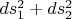 $ds_1^2 +ds_2^2$