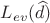 $L_{ev}(\widehat{d})$