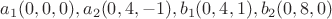 $a_1(0,0,0),a_2(0,4,-1),b_1(0,4,1),b_2(0,8,0)$