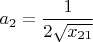 $a_2=\dfrac{1}{2\sqrt{x_{21}}}$