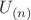 $U_{(n)}$