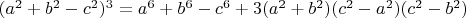 $(a^2+b^2-c^2)^3=a^6+b^6-c^6+3(a^2+b^2)(c^2-a^2)(c^2-b^2)$