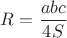 $R=\dfrac{abc}{4S}$