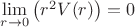 $\lim\limits_{r\to 0}\left( r^2V(r)\right)=0$
