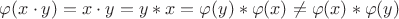 $\varphi(x\cdot y) = x\cdot y = y * x = \varphi(y) * \varphi(x) \ne \varphi(x) * \varphi(y)$