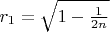 $r_1 = \sqrt{1 - \frac{1}{2n}}$