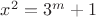 $x^2  = 3^m+1$
