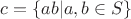 $c = \{ab|a,b \in S\}$
