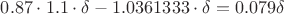 $0.87 \cdot 1.1 \cdot \delta-1.0361333 \cdot \delta=0.079 \delta$