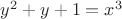 $y^2+y+1=x^3$