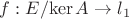 $f:E/\mathrm{ker}\,A\to l_1$