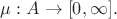 $$\mu:A\to [0,\infty].$$