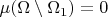 $\mu(\Omega\setminus\Omega_1)=0$