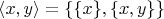 $\langle x, y \rangle= \{\{x\}, \{x, y\}\}$