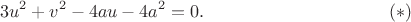 $$
 3u^2+v^2-4au-4a^2=0.
 \eqno(*)
$$