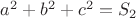 $a^2+b^2+c^2=S_2$