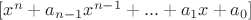 $[x^n + a_{n-1}x^{n-1} + ... + a_1x + a_0]$