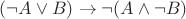 $(\neg A\lor B)\to \neg (A\land \neg B)$