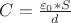 $ C=\frac {\varepsilon_0*S} d$