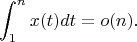 $$\int_1^n {x(t)dt}=o(n).$$
