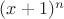 $(x + 1)^n$ $(x + 1)^n$