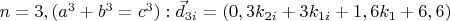 $n=3, (a^3+b^3=c^3) : \vec d_{3i}=(0,3k_{2i}+3k_{1i}+1,6k_1+6,6)$