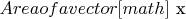 $Area of a vector [math]$ x $