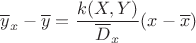 $\overline y_x-\overline y=\dfrac{k(X,Y)}{\overline D_x}(x-\overline x)$