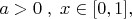 $a>0 \; ,\; x\in [0,1], $