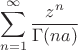 $$
\sum _{n=1}^{\infty } \frac{z^n}{\Gamma (n a)}
$$