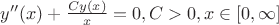 $y''(x)+\frac{Cy(x)}{x}=0, C>0, x\in[0,\infty]$