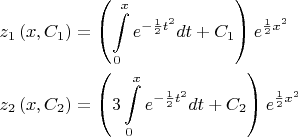 $\[
\begin{gathered}
  z_1 \left( {x,C_1 } \right) = \left( {\int\limits_0^x {e^{ - \frac{1}
{2}t^2 } } dt + C_1 } \right)e^{\frac{1}
{2}x^2 }  \hfill \\
  z_2 \left( {x,C_2 } \right) = \left( {3\int\limits_0^x {e^{ - \frac{1}
{2}t^2 } } dt + C_2 } \right)e^{\frac{1}
{2}x^2 }  \hfill \\ 
\end{gathered} 
\]$