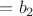 $=b_2$
