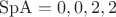 $\operatorname{Sp A} = 0, 0, 2, 2$