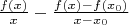 $\frac{f(x)}{x} - \frac{f(x)-f(x_0)}{x-x_0}$