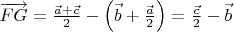 $\overrightarrow{FG}=\frac{\vec a+\vec c}2-\left(\vec b+\frac{\vec a}2\right)=\frac{\vec c}2-\vec b$