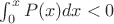 $\int_0^x P(x)dx<0$