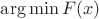 $\arg \min F(x)$