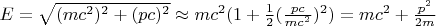 $E=\sqrt{(mc^2)^2+(pc)^2} \approx mc^2(1+\frac12 (\frac{pc}{mc^2})^2) = mc^2 + \frac{p^2}{2m}$