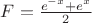 $F=\frac{e^{-x} + e^x}{2}$