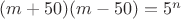 $(m+50)(m-50)=5^n$