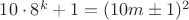 $10\cdot 8^k+1=(10m\pm 1)^2$