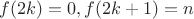 $f(2k)=0, f(2k+1)=n$