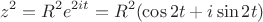 $$z^2=R^2e^{2it}=R^2(\cos2t + i\sin2t)$$