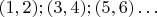 $(1, 2); (3, 4); (5, 6)\dots$