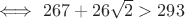 $\iff 267+26\sqrt{2} > 293$