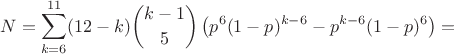 $$N=\sum_{k=6}^{11}(12-k)\binom{k-1}5\left(p^6(1-p)^{k-6}-p^{k-6}(1-p)^6\right)=$$