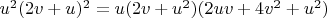 $u^2(2v+u)^2=u(2v+u^2)(2uv+4v^2+u^2)$